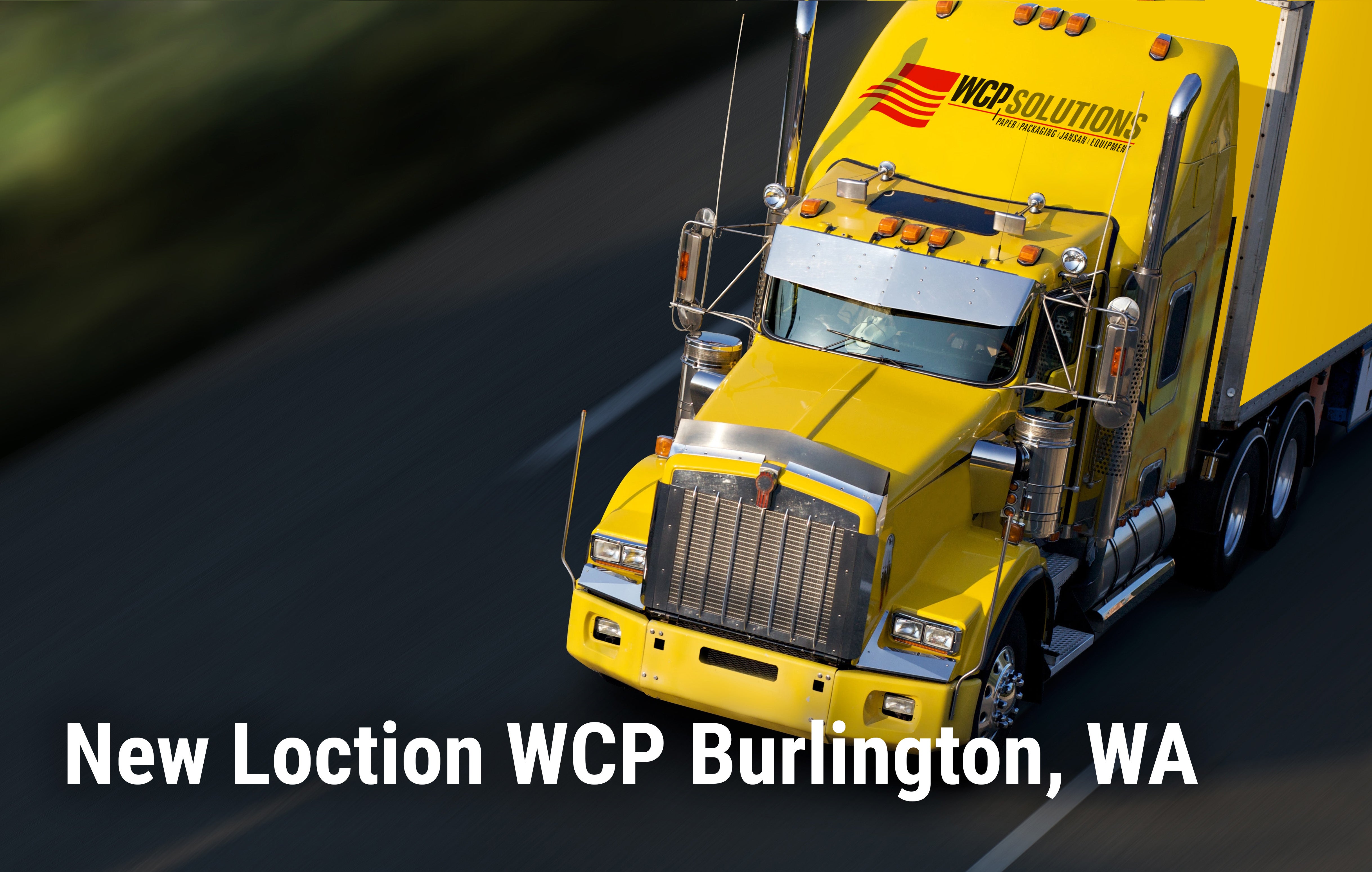 Big Yellow Truck Driving North to WCP Burlington for Expanded Service North of Seattle