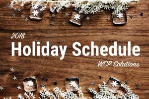 2018 WCP Solutions - Thanksgiving, Christmas, and New Year schedule