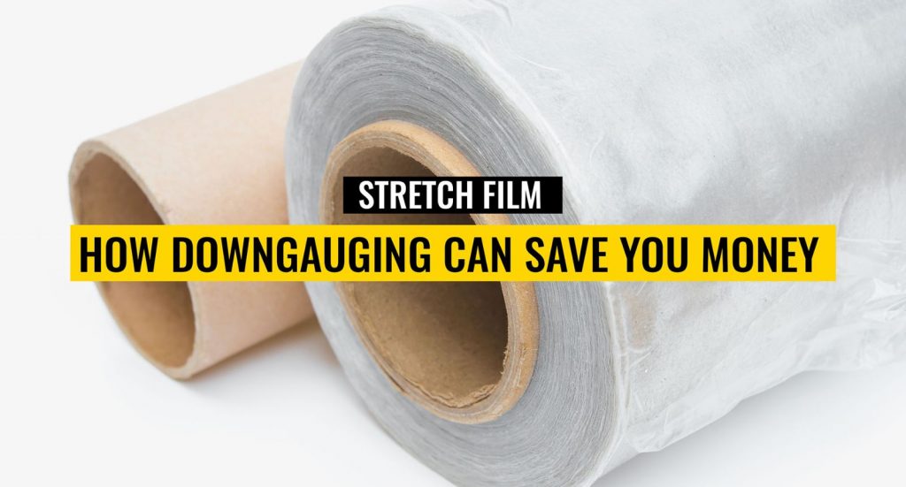 Stretch Film: How Downgauging Can Save You Money