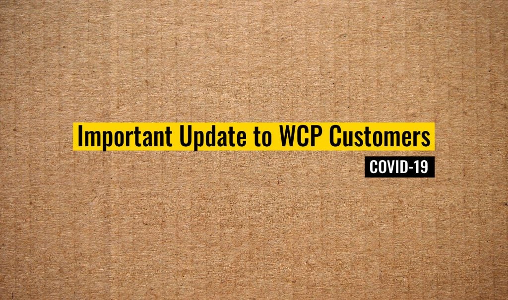 Update to Customers about what's going on with WCP Solutions and COVID-19