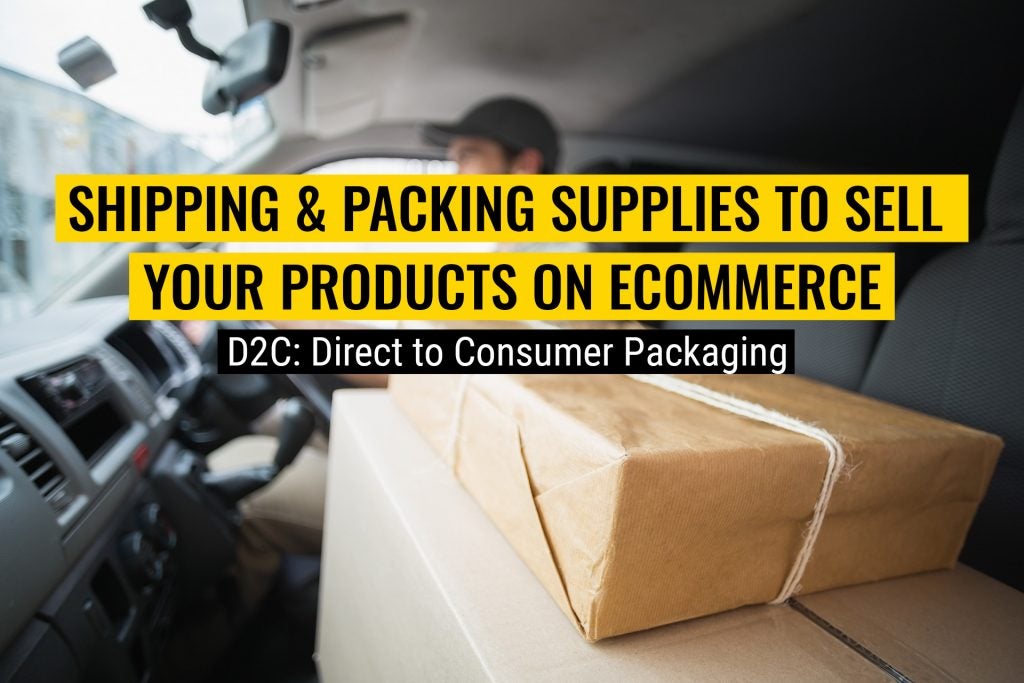Shipping and Packing Supplies to sell your products on Online Directly to your Customers D2C