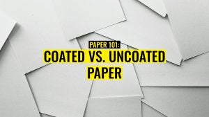 Paper 101: Coated vs Uncoated Paper