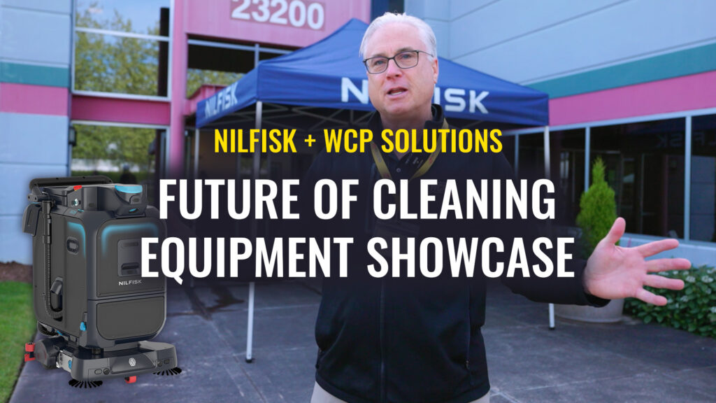 Nilfisk Future of Cleaning Equipment Showcase at WCP Solutions - Kent, WA